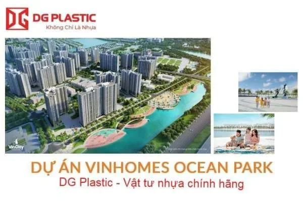 DỰ ÁN VINHOMES OCEAN PARK SỬ DỤNG VẬT TƯ NHỰA CHÍNH HÃNG DG PLASTIC