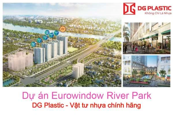 KHÓA DGP là nhà cung cấp vật tư nhựa chính hãng cho dự án EuroWindow River Park.